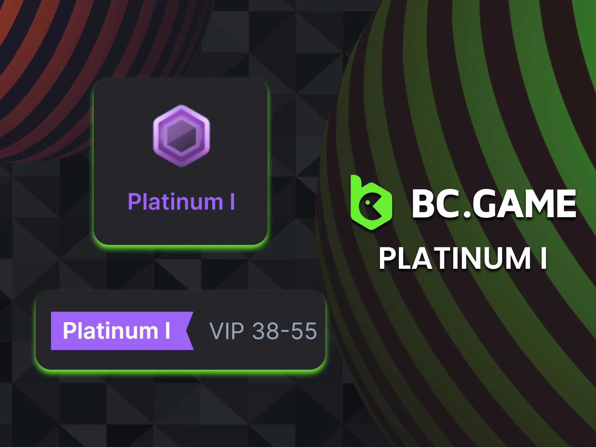 The BC Game VIP club has a Platinum 1 level.